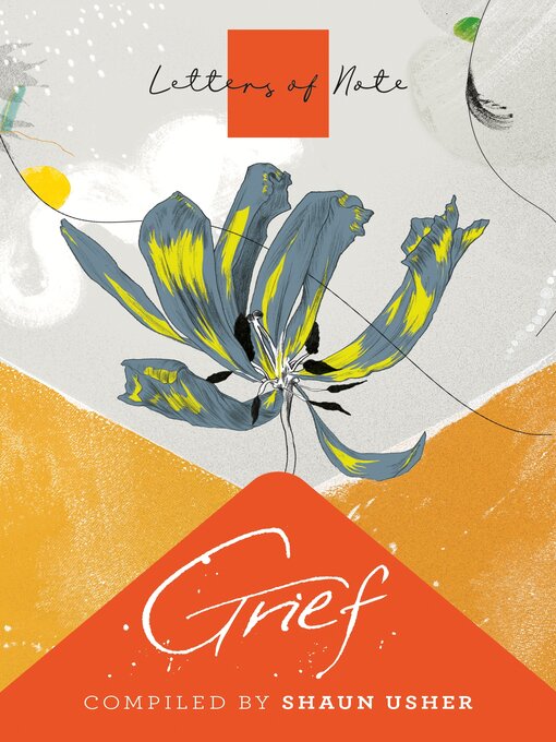 Title details for Letters of Note: Grief by Shaun Usher - Wait list